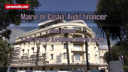 Mairie de Bastia/Audit financier : Gilles Simeoni "il faut trouver 3,5 millions d'euros par an"