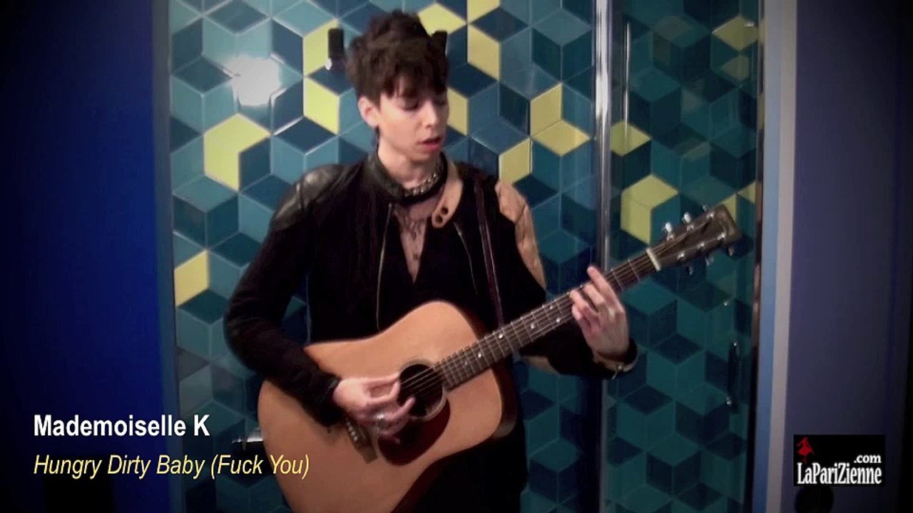 Mademoiselle K chante Hungry Dirty Baby (Fuck You) - La-PariZienne.com