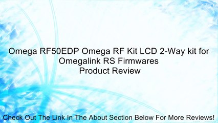 Omega RF50EDP Omega RF Kit LCD 2-Way kit for Omegalink RS Firmwares Review