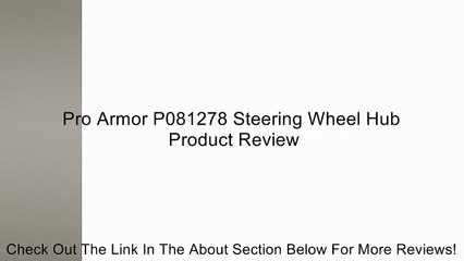 Pro Armor P081278 Steering Wheel Hub Review