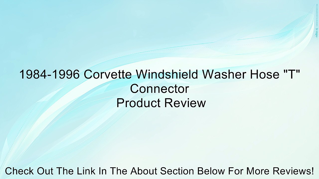 1984-1996 Corvette Windshield Washer Hose "T" Connector Review