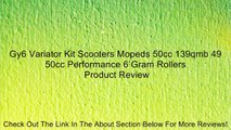 Gy6 Variator Kit Scooters Mopeds 50cc 139qmb 49 50cc Performance 6 Gram Rollers Review