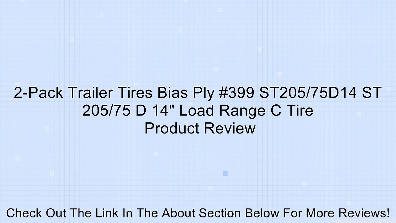 2-Pack Trailer Tires Bias Ply #399 ST205/75D14 ST 205/75 D 14" Load Range C Tire Review