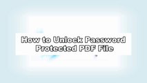 How to Unlock Password Protected PDF File