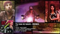 Tu Hai Ki Nahi' REMIX by DJ CHETAS - Roy - Ankit Tiwari - T-series - YouTube