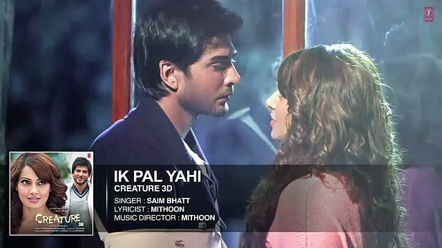 -Ik Pal Yahi Full Song (Audio) - Creature 3D - Benny Dayal - Bipasha Basu, Imran Abbas