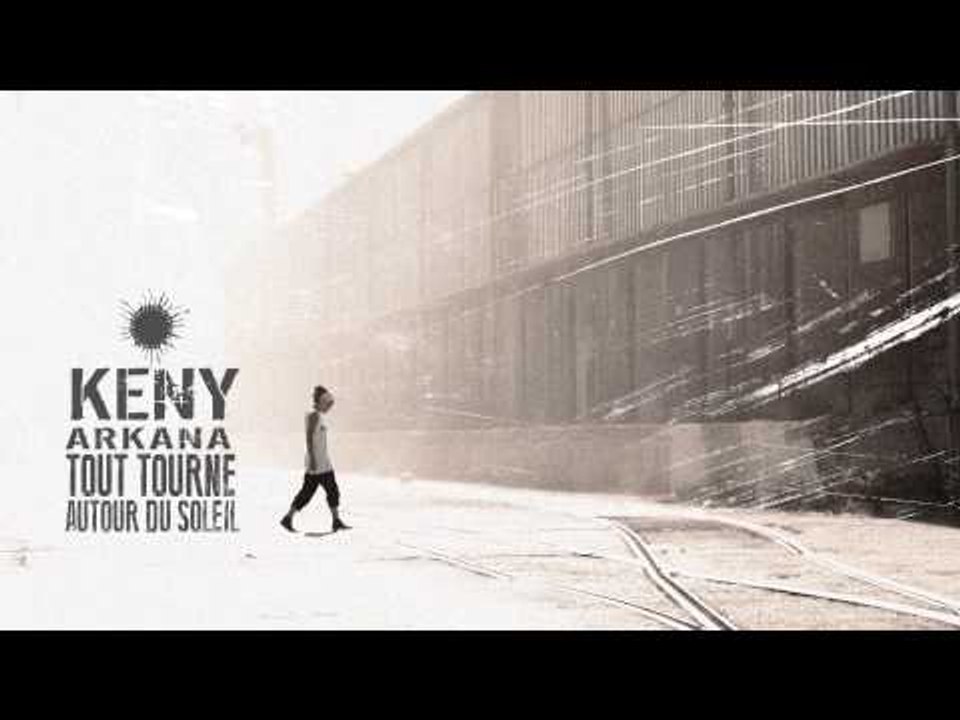 Keny Arkana - Tout Tourne Autour Du Soleil