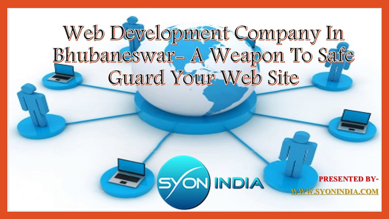 Web Development Company In Bhubaneswar- A Weapon To Safe Guard Your Web Site