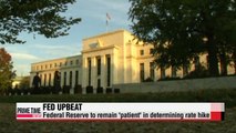 U.S. Federal Reserve to remain 'patient' in determining rate hike