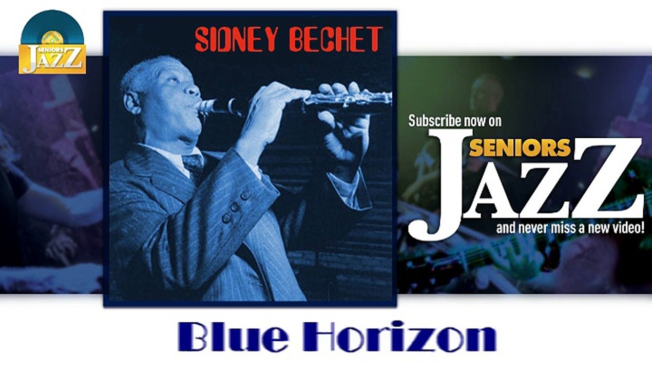 Sidney Bechet - Blue Horizon (HD) Officiel Seniors Jazz