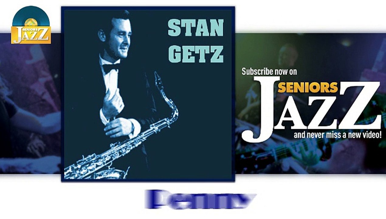 Stan Getz - Penny (HD) Officiel Seniors Jazz