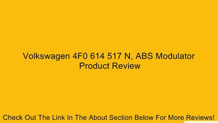 Volkswagen 4F0 614 517 N, ABS Modulator Review