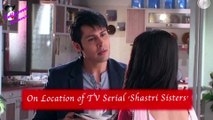 On Location of TV Serial ‘Shastri Sisters’