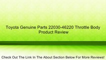 Toyota Genuine Parts 22030-46220 Throttle Body Review