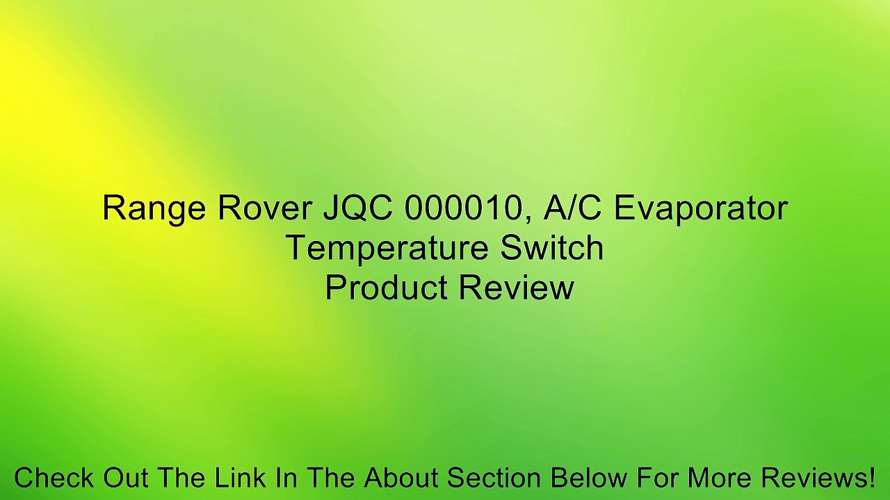 Range Rover JQC 000010, A/C Evaporator Temperature Switch Review