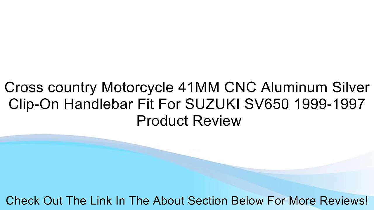 Cross country Motorcycle 41MM CNC Aluminum Silver Clip-On Handlebar Fit For SUZUKI SV650 1999-1997 Review