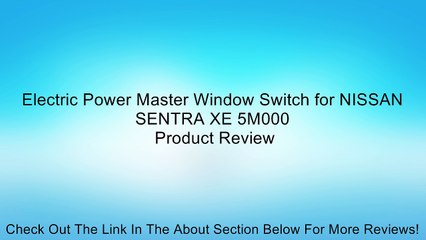 Electric Power Master Window Switch for NISSAN SENTRA XE 5M000 Review