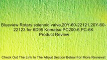 Blueview Rotary solenoid valve,20Y-60-22121,20Y-60-22123 for 6D95 Komatsu PC200-6,PC-6K Review