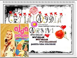 AJDA PEKKAN ʆʆʆʆʆ SENSİZ YILLARDA