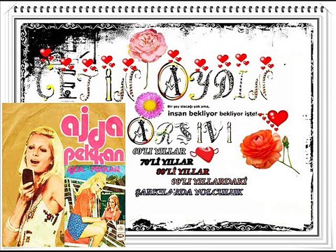 AJDA PEKKAN ʆʆʆʆʆ SENSİZ YILLARDA