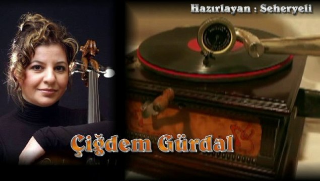 Çiğdem Gürdal ♪♪♪ Aşk (Sevdi Gönlüm)