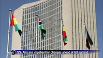 Africans impatient for changes ahead of AU meeting: ISS