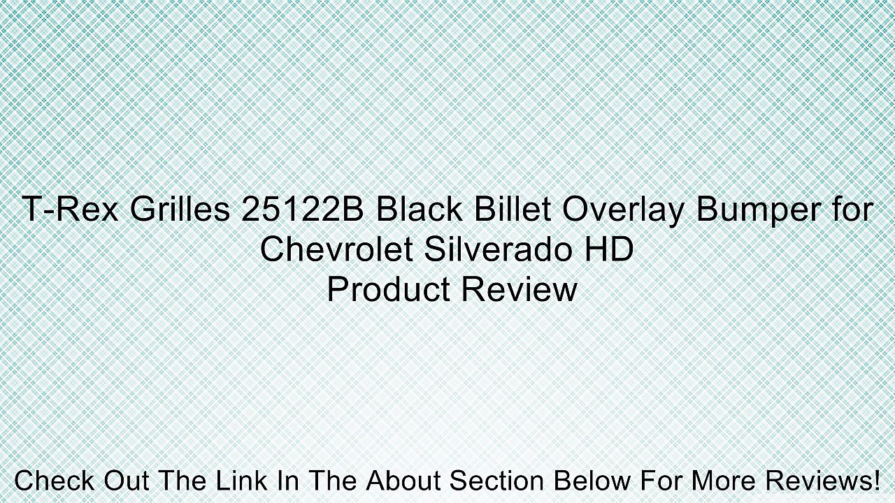 T-Rex Grilles 25122B Black Billet Overlay Bumper for Chevrolet Silverado HD Review