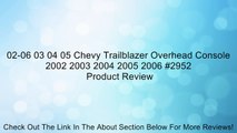 02-06 03 04 05 Chevy Trailblazer Overhead Console 2002 2003 2004 2005 2006 #2952 Review