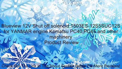 Blueview 12V Shut off solenoid 1503ES-12S5SUC12S for YANMAR engine Komatsu PC40,PC45 and other machinery Review