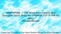 TNMPSP06B - 1 Pair Black 6mm Carbon fiber Swingarm Spool Slider For YAMAHA YZF R1 R6 All years Review