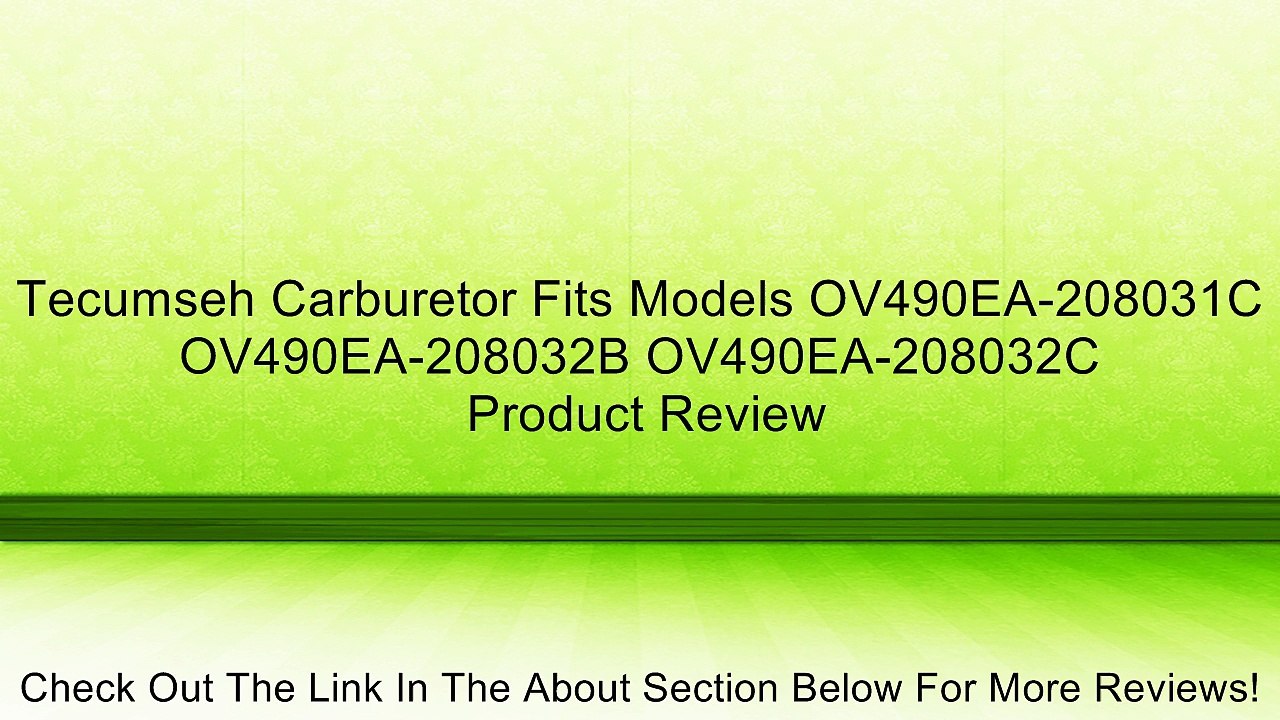 Tecumseh Carburetor Fits Models OV490EA-208031C OV490EA-208032B OV490EA-208032C Review