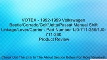VOTEX - 1992-1999 Volkswagen Beetle/Corrado/Golf/Jetta/Passat Manual Shift Linkage/Lever/Carrier - Part Number 1J0-711-256/1J0-711-260 Review
