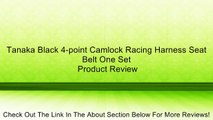 Tanaka Black 4-point Camlock Racing Harness Seat Belt One Set Review