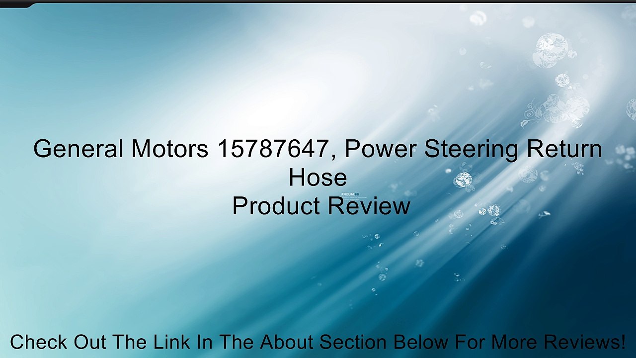 General Motors 15787647, Power Steering Return Hose Review