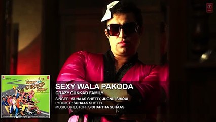 Sexy Wala Pakoda' Full Audio Song