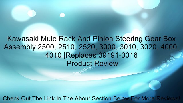 Kawasaki Mule Rack And Pinion Steering Gear Box Assembly 2500, 2510, 2520, 3000, 3010, 3020, 4000, 4010 |Replaces 39191-0016 Review