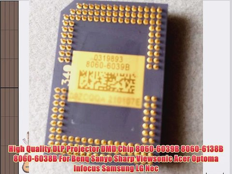 High Quality DLP Projector DMD Chip 8060-6039B 8060-6138B 8060-6038B For Benq Sanyo Sharp Viewsonic