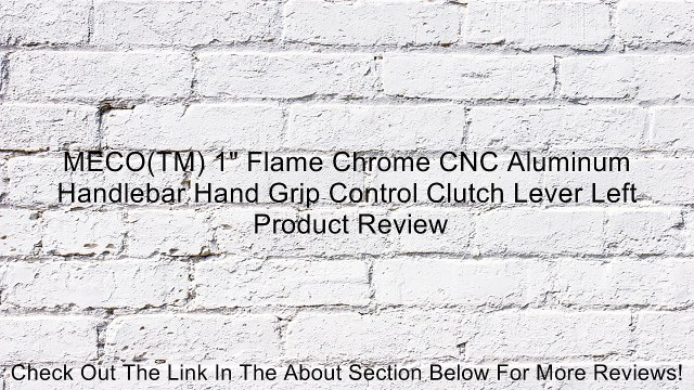 MECO(TM) 1 Flame Chrome CNC Aluminum Handlebar Hand Grip Control Clutch Lever Left Review