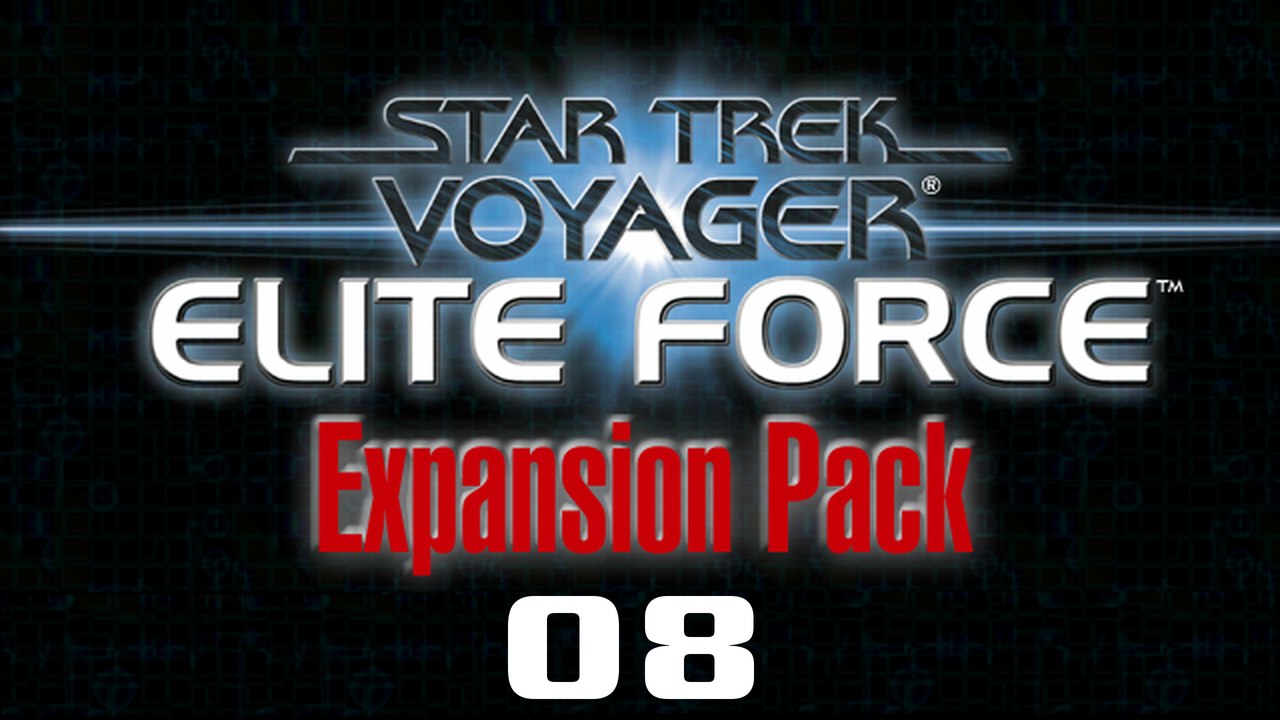 Let's Play Star Trek: Voyager - Elite Force: Expansion Pack - #08 - Die Bildung eines Teams