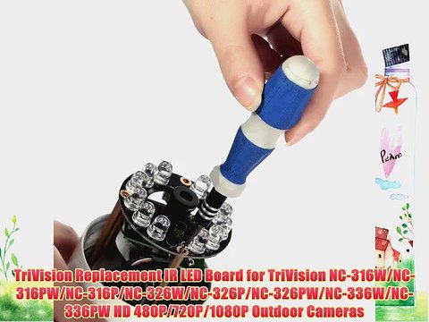 TriVision Replacement IR LED Board for TriVision NC-316W/NC-316PW/NC-316P/NC-326W/NC-326P/NC-326PW/NC-336W/NC-336PW