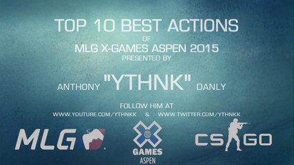 MLG X-Games Aspen 2015 - Top 10 CS:GO Best Actions