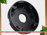 Q1C1 camera bracket Mounting for Large Infrared Dome Camera Base