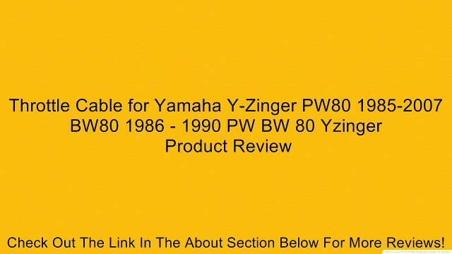 Throttle Cable for Yamaha Y-Zinger PW80 1985-2007 BW80 1986 - 1990 PW BW 80 Yzinger Review