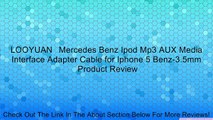 LOOYUAN　Mercedes Benz Ipod Mp3 AUX Media Interface Adapter Cable for Iphone 5 Benz-3.5mm Review
