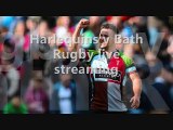 watch Harlequins vs Bath Rugby stream online