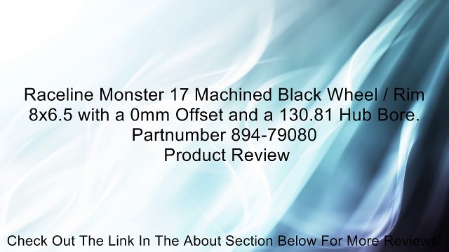 Raceline Monster 17 Machined Black Wheel / Rim 8x6.5 with a 0mm Offset and a 130.81 Hub Bore. Partnumber 894-79080 Review