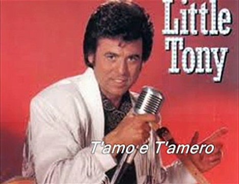T'amo e T'amero - Little Tony - ( oldies )