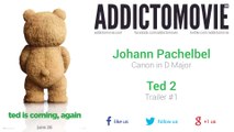 Ted 2 - Trailer #1 Music #1 (Johann Pachelbel - Canon in D Major)