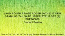 LAND ROVER RANGE ROVER 2003-2012 OEM STABILUS TAILGATE UPPER STRUT SET (2) BHE760020 Review