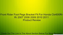 Front Rider Foot Pegs Bracket Fit For Honda Cbr600Rr Rr 2007 2008 2009 2010 2011 Review